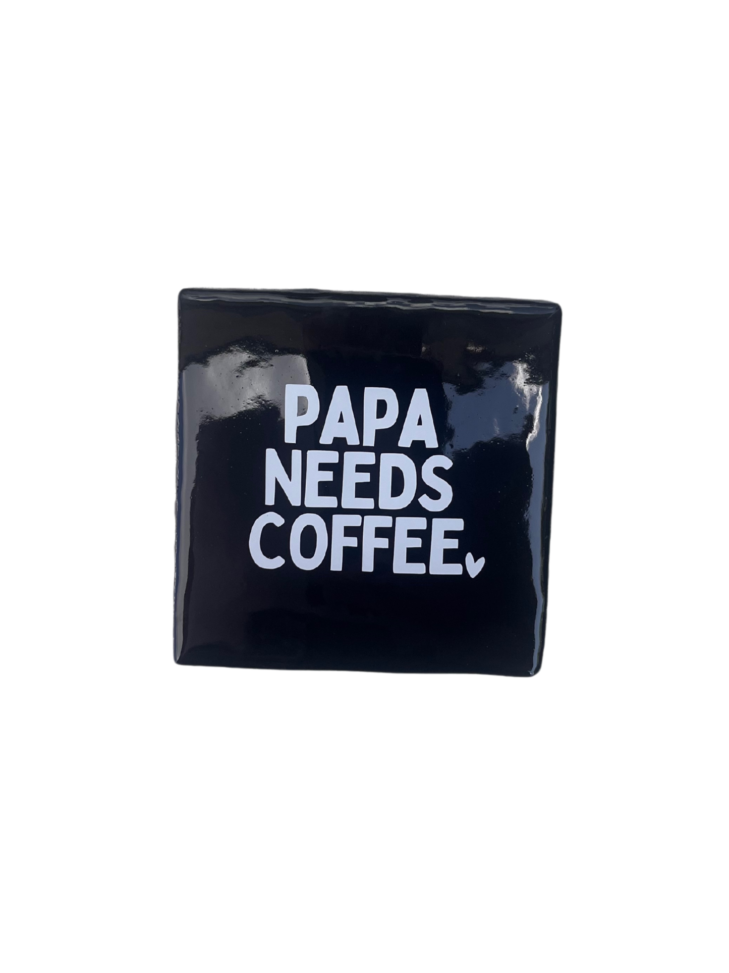 Tegeltje papa needs coffee