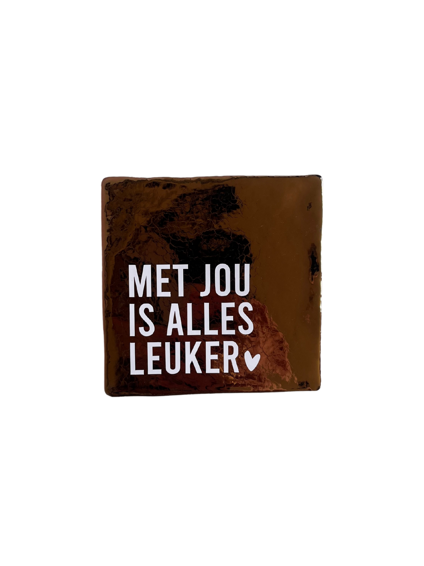 Tegeltje met jou is alles leuker