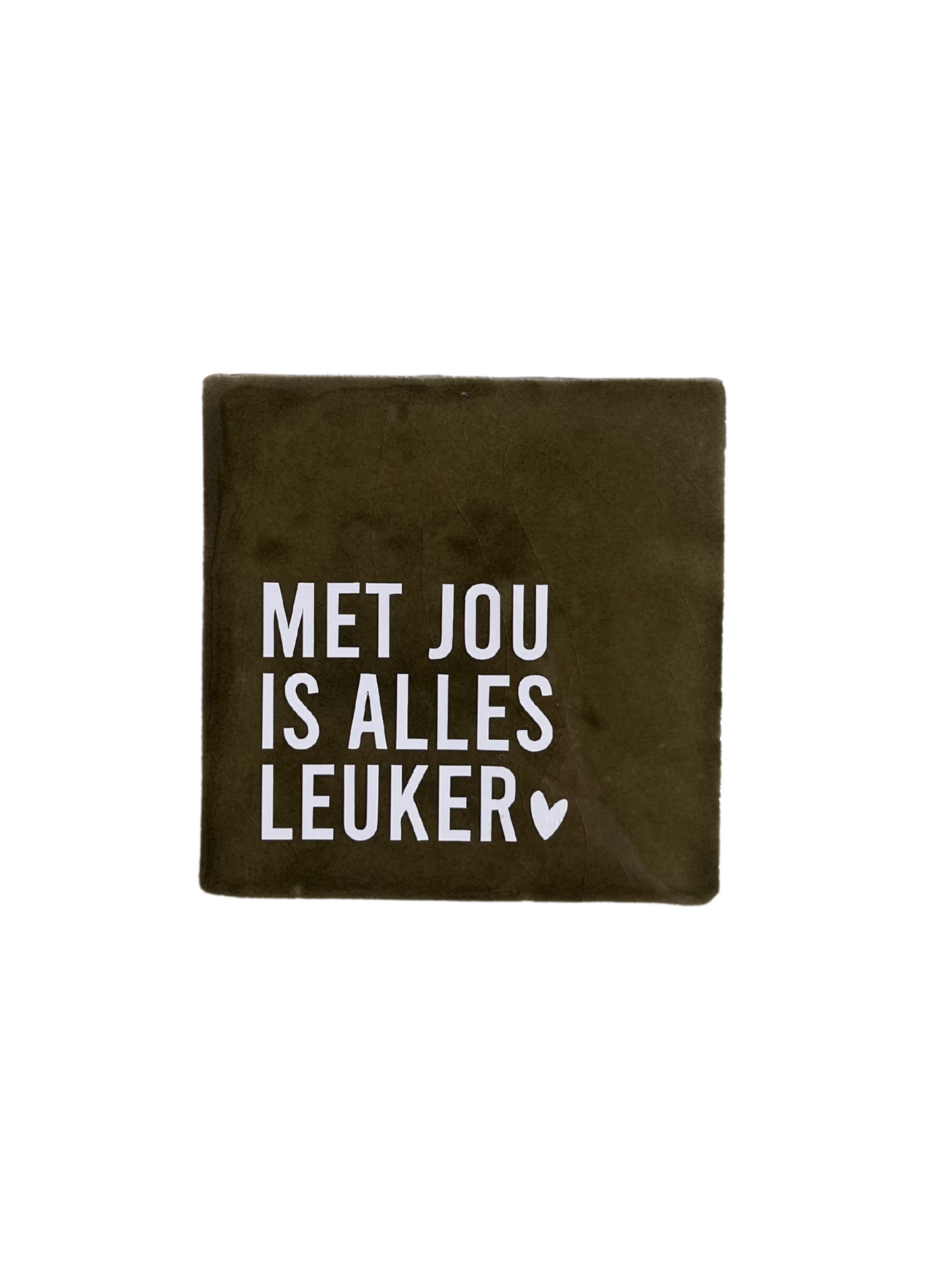 Tegeltje met jou is alles leuker